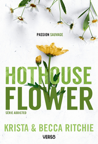 addicted-tome-5-hothouse-flower-t-5-la-saga-new-adult-culte-9782386432613