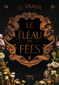 le-fleau-des-fees-dark-academia-romance-enemies-to-lovers-suspense-premier-tome-dune-duologie-9782387380418
