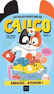 les-folles-aventures-de-calico-t02-les-folles-aventures-de-calico-abracad-atchoum-9782401124660