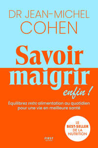 savoir-maigrir-enfin-equilibre-votre-alimentation-au-quotidien-pour-une-vie-en-meilleure-sante-9782412102930