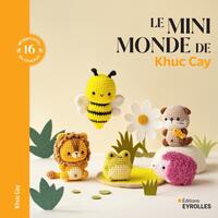 le-minimonde-de-khuc-cay-16-amigurumis-au-crochet-9782416022180