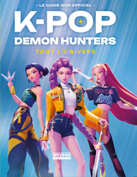 k-pop-demon-hunters-tout-lunivers-9782487640191