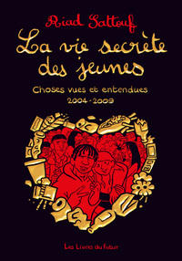 la-vie-secrete-des-jeunes-choses-vues-et-entendues-2004-2009-tome-01-vol01-9782487948044