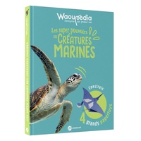 les-super-pouvoirs-des-creatures-marines-waoupedia-des-6-ans-lencyclo-qui-prend-vie-avec-les-cr-9782488579018