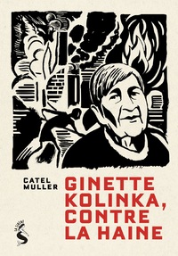 ginette-kolinka-contre-la-haine-entretiens-inedits-et-illustres-9782488611022