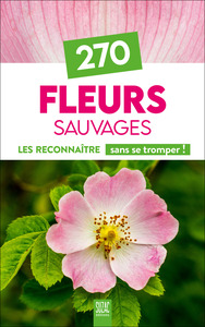 270-fleurs-sauvages-de-france-les-reconnaitre-sans-se-tromper-9782490795901
