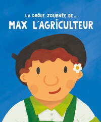 la-drole-journee-de-max-lagriculteur-9782493290861