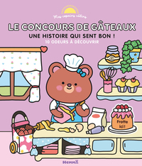 mes-copains-calins-le-concours-de-gateaux-une-histoire-qui-sent-bon-10-odeurs-a-decouvrir-9782508064869