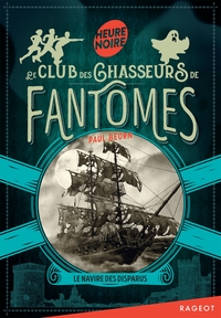le-club-des-chasseurs-de-fantomes-tome-1-le-navire-des-disparus-9782700285369