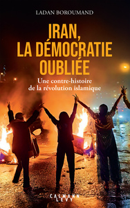 iran-la-democratie-oubliee-une-contre-histoire-de-la-revolution-islamique-9782702197127