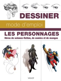 dessiner-mode-demploi-les-personnages-heros-de-science-fiction-de-comics-et-de-mangas-illust-9782711424399