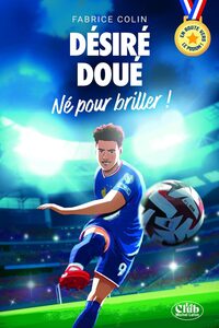 en-route-vers-le-podium-desire-doue-ne-pour-briller-9782749963556