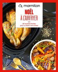 marmiton-airfryer-noel-60-recettes-faciles-pour-un-festin-sans-stress-9782749965529