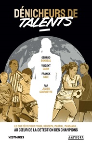 denicheurs-de-talents-ils-ont-decouvert-pogba-ben-arfa-martial-sanogo-au-coeur-de-la-detectio-9782757605981