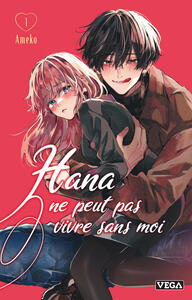 hana-ne-peut-pas-vivre-sans-moi-tome-1-9782808702010
