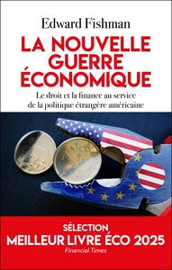 la-nouvelle-guerre-economique-le-droit-et-la-finance-au-service-de-la-politique-etrangere-americai-9782810013289