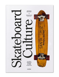 skateboard-culture-la-culture-skateboard-racontee-des-annees-1970-a-aujourdhui-9782812321559