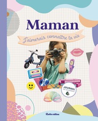 maman-jaimerais-connaitre-ta-vie-9782815323024
