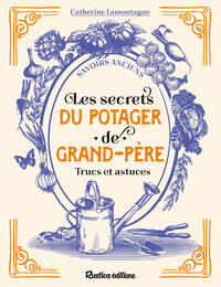les-secrets-du-potager-de-grand-pere-trucs-et-astuces-9782815324953