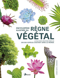 encyclopedie-illustree-du-regne-vegetal-la-plus-vaste-selection-parmi-les-300-000-especes-existant-9782816023411