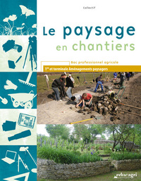 paysage-en-chantiers-le-bac-professionnel-agricole-1re-et-terminale-amenagements-paysagers-9782844448316