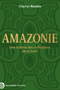 amazonie-une-histoire-des-civilisations-de-la-foret-9791021052161