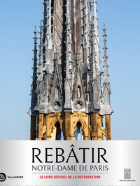 rebatir-notre-dame-de-paris-le-livre-officiel-de-la-restauration-9791021066403