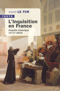 linquisition-en-france-enquete-historique-xiiie-xve-siecle-9791021068148