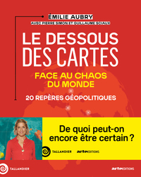 le-dessous-des-cartes-face-au-chaos-du-monde-20-reperes-geopolitiques-9791021068315