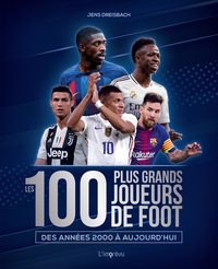 les-100-plus-grands-joueurs-de-foot-des-annees-2000-a-aujourdhui-nouvelle-edition-9791029511219