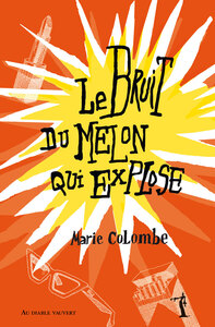 le-bruit-du-melon-qui-explose-9791030707854