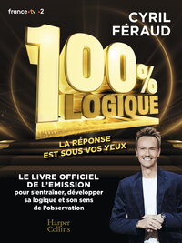 100-logique-le-livre-officiel-de-lemission-100-logique-9791033924500