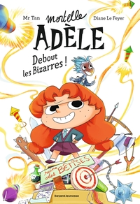 roman-mortelle-adele-tome-03-roman-mortelle-adele-debout-les-bizarres-9791036342509