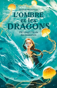 l-ombre-et-les-dragons-lombre-et-les-dragons-tome-01-zhi-ging-a-lecole-des-immortels-9791036356117