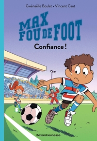 max-fou-de-foot-tome-04-confiance-9791036393815