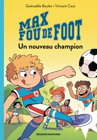 max-fou-de-foot-tome-05-un-nouveau-champion-9791036393822