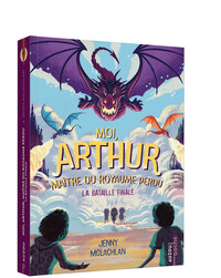 moi-arthur-maitre-du-royaume-perdu-tome-03-la-bataille-finale-vol03-9791039528450