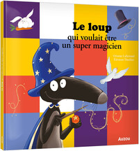 le-loup-qui-voulait-etre-un-super-magicien-9791039573597