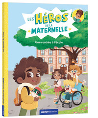 les-heros-de-la-maternelle-une-rentree-a-lecole-9791039573672