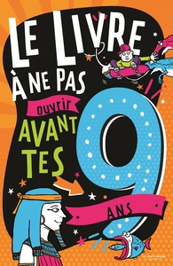 le-livre-a-ne-pas-ouvrir-avant-tes-9-ans-9791040121756