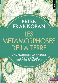 les-metamorphoses-de-la-terre-lhumanite-et-la-nature-une-nouvelle-histoire-du-monde-9791041425464