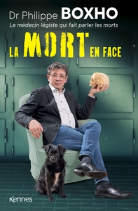 LA-MORT-EN-FACE-DR.-PHILIPPE-BOXHO-LE-MEDECIN-LEGISTE-QUI-FAIT-PARLER-LES-MORTS